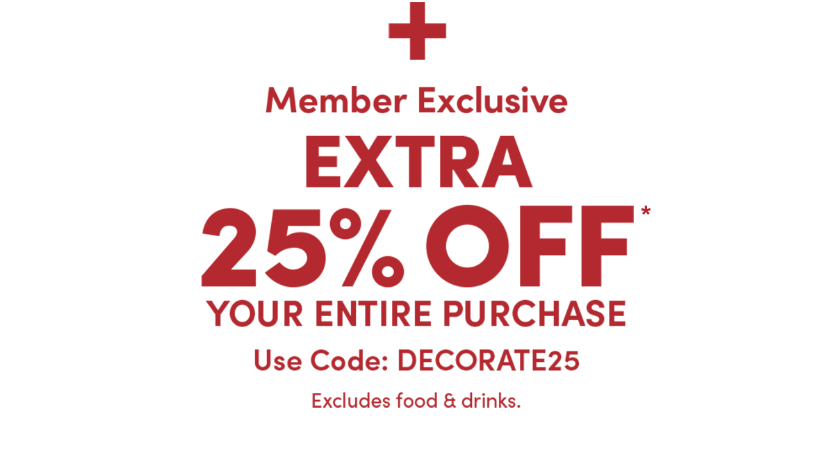  Members Save 25%*. Details Below.