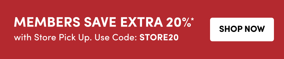  Members Save Extra 20% With Store Pick Up. Use Code STORE20 ›