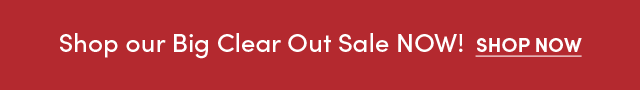  Shop Our Big Clear Out Sale NOW! ›