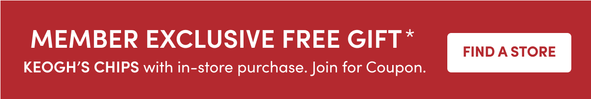  Member's Free Gift*: Keogh's Chips. JOIN NOW ›