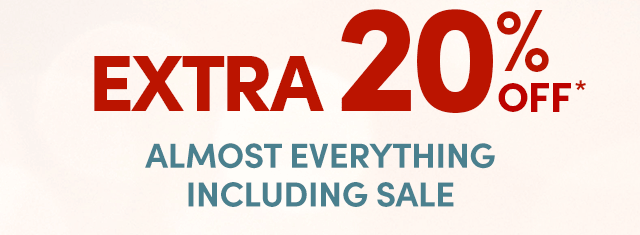  Extra 20% Off Almost Everything Including Sale!*