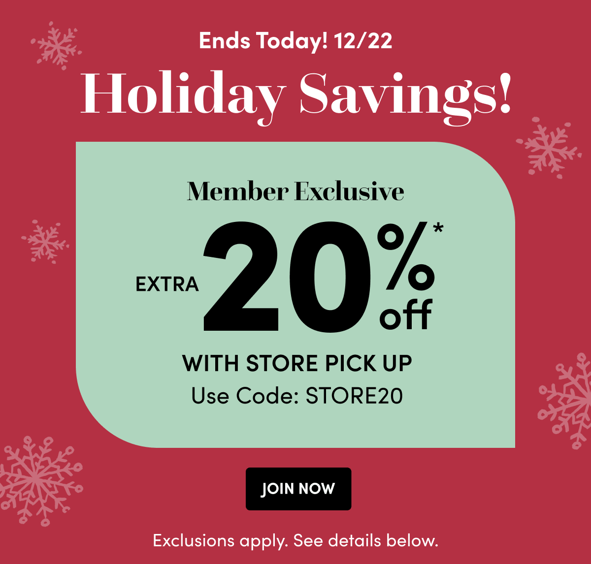  Members Save Extra 20%* With Store Pick Up. Join Now ›