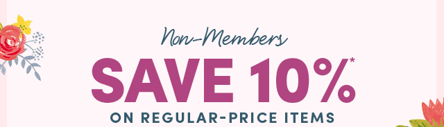  Non-Members Save 10% On Regular-Price Items*