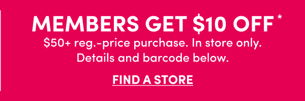  Members Get $10 Off $50+* ›