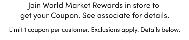  Join World Market Rewards In Store To Get Your Coupon.