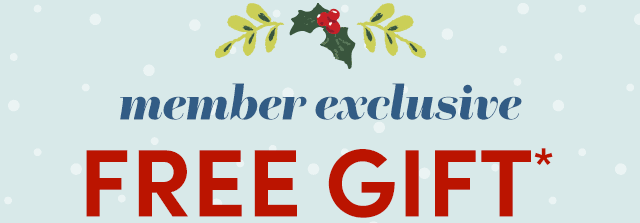  Member Exclusive Free Gift*