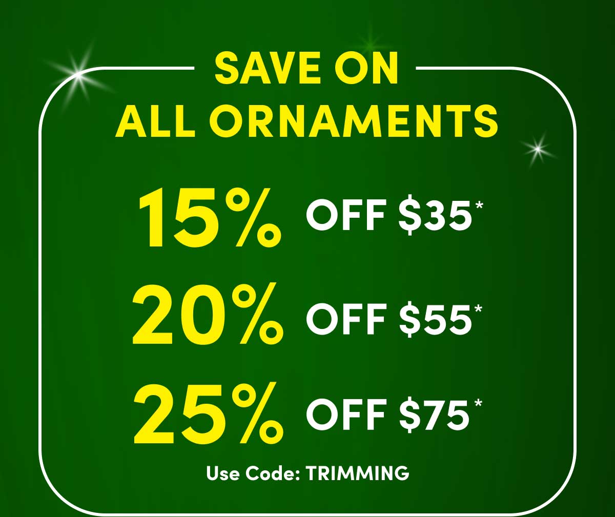  Save Up To 25% On ALL Ornaments* ›