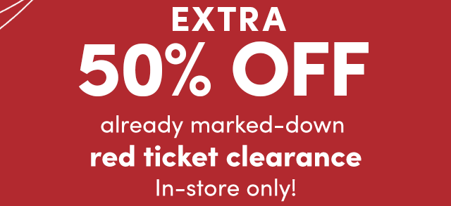  Extra 50% Off Already Marked-Down Red Ticket Clearance