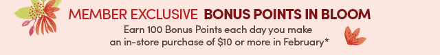  Member Exclusive: Earn More Points Throughout February* ›